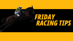 Friday horse racing tips